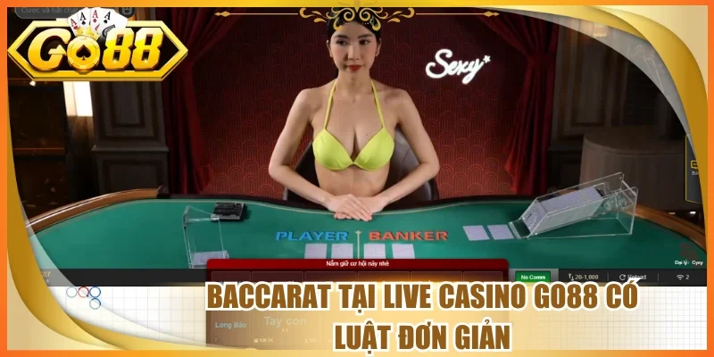Baccarat tại live casino go88 có luật đơn giản