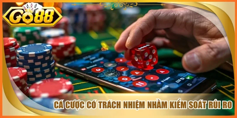 Cá cược có trách nhiệm nhằm kiểm soát rủi ro