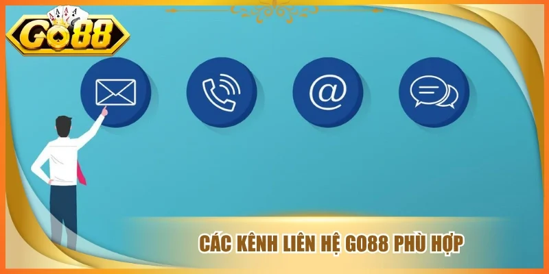 Các kênh liên hệ Go88 phù hợp 