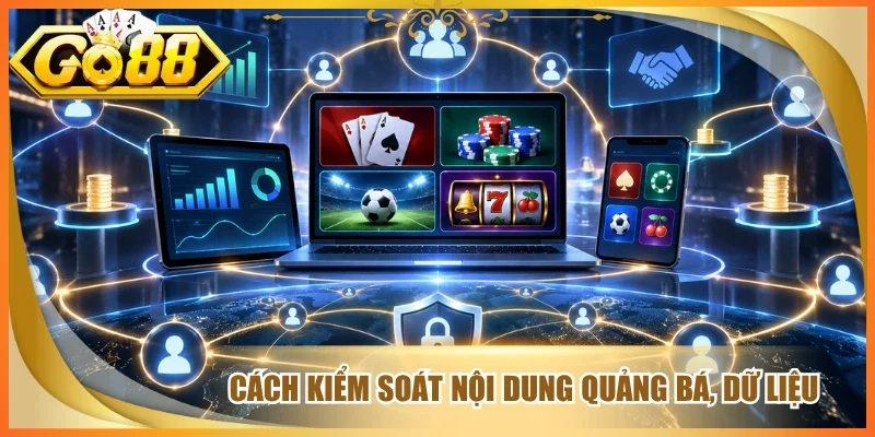 Cách kiểm soát nội dung quảng bá, dữ liệu