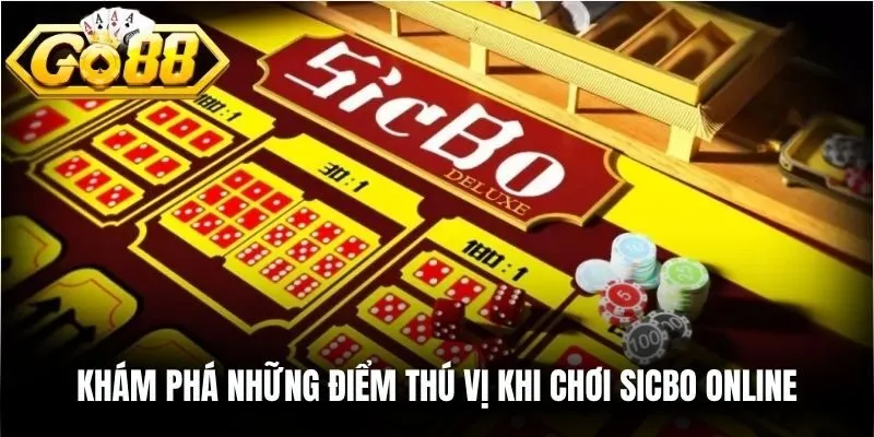 Khám phá những điểm thú vị khi chơi Sicbo online