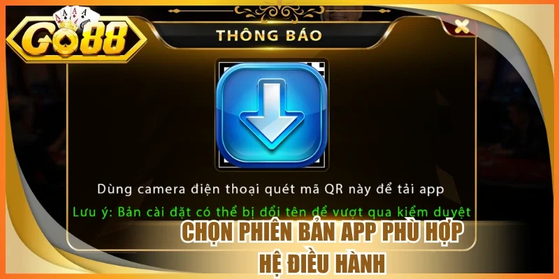 Chọn phiên bản app phù hợp hệ điều hành