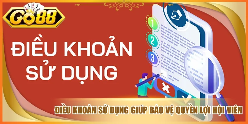 Điều khoản sử dụng giúp bảo vệ quyền lợi hội viên 