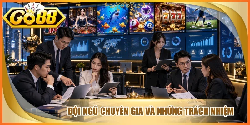 Đội ngũ chuyên gia và những trách nhiệm