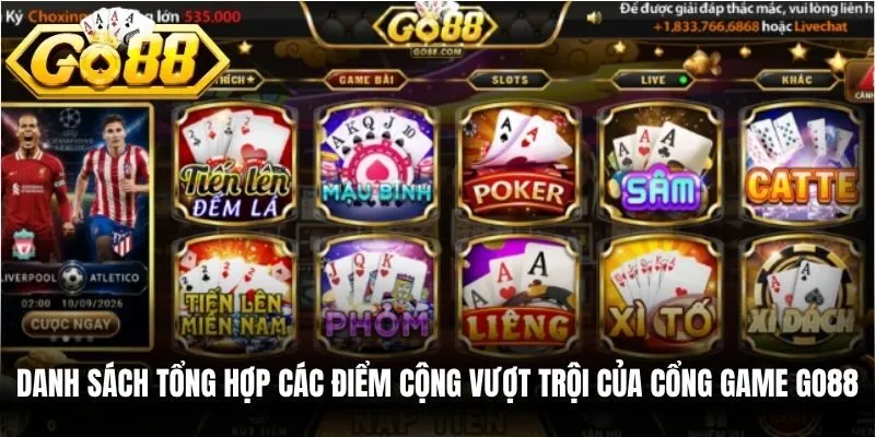 Danh sách tổng hợp các điểm cộng vượt trội của cổng game Go88