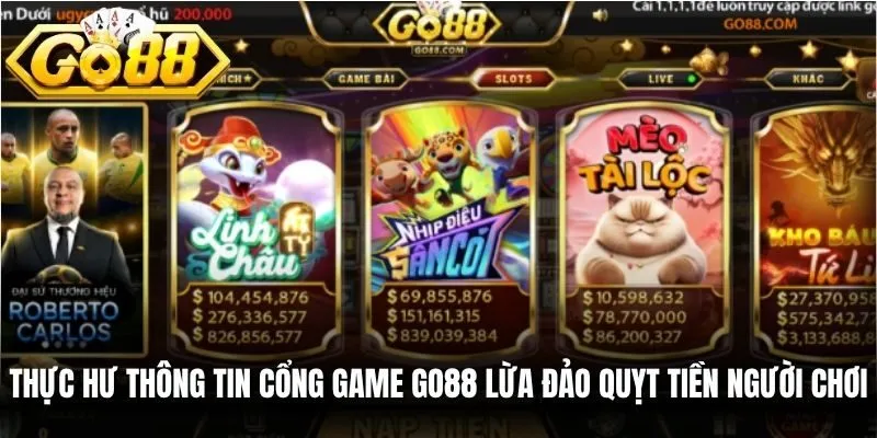 Thực hư thông tin cổng game Go88 lừa đảo quỵt tiền người chơi