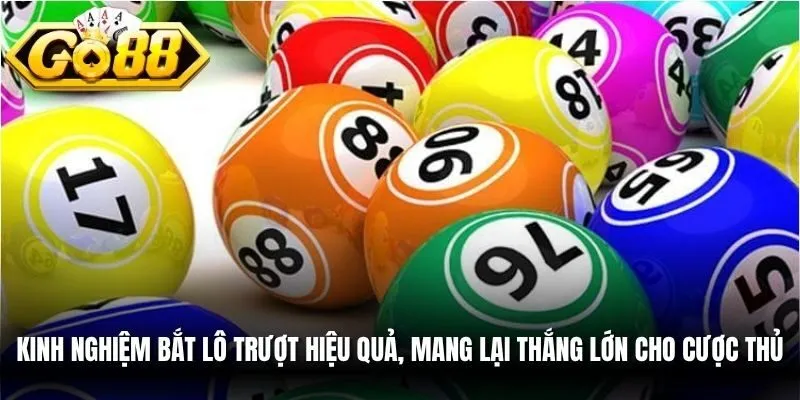 Kinh nghiệm bắt lô trượt hiệu quả, mang lại thắng lớn cho cược thủ