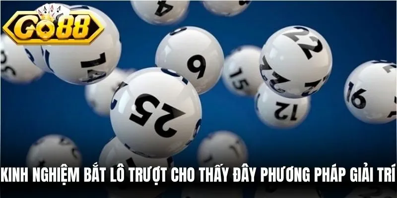 Kinh nghiệm bắt lô trượt cho thấy đây phương pháp giải trí hấp dẫn