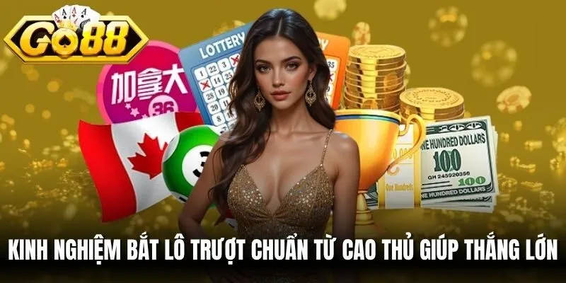 Kinh Nghiệm Bắt Lô Trượt