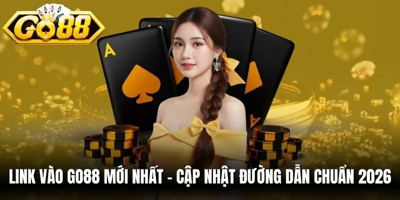 Link Vào Go88 Mới Nhất