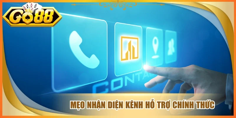 Mẹo nhận diện kênh hỗ trợ chính thức