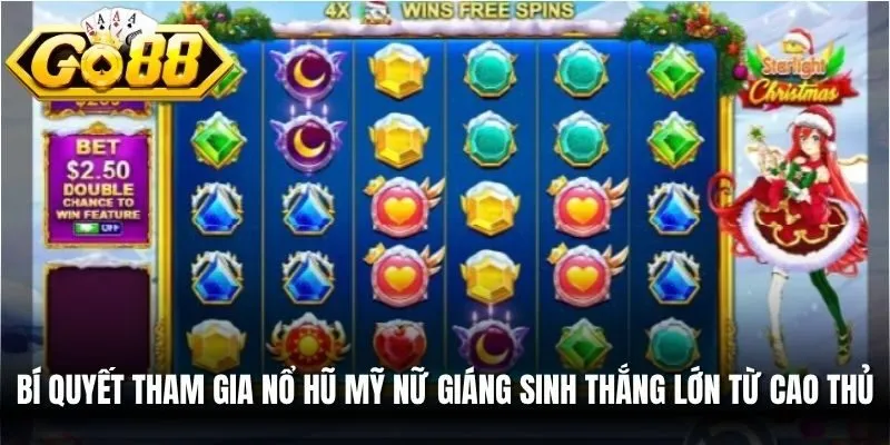 Bí quyết tham gia Nổ hũ Mỹ Nữ Giáng Sinh thắng lớn từ cao thủ