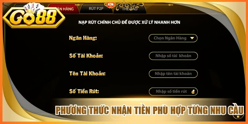 Phương thức nhận tiền phù hợp từng nhu cầu