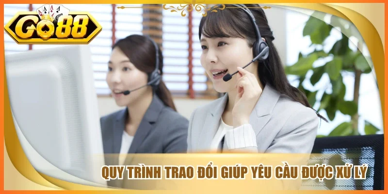 Quy trình trao đổi giúp yêu cầu được xử lý 