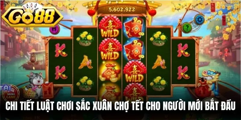 Chi tiết luật chơi Sắc xuân chợ Tết cho người mới bắt đầu