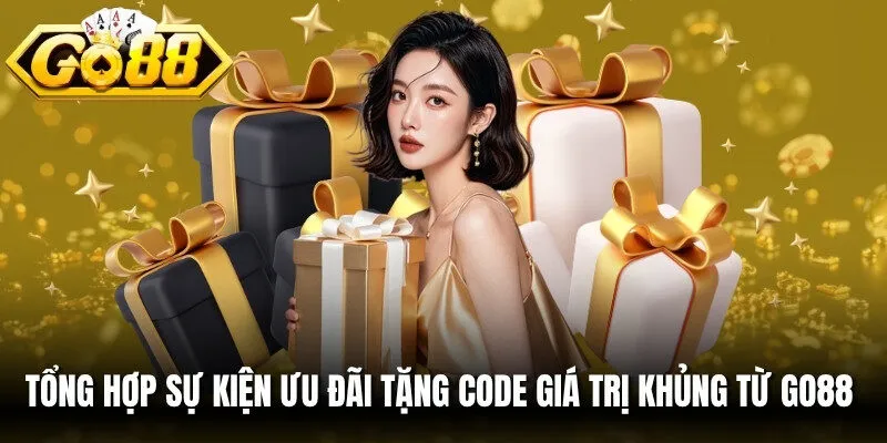 Tổng hợp sự kiện ưu đãi tặng code giá trị khủng từ Go88